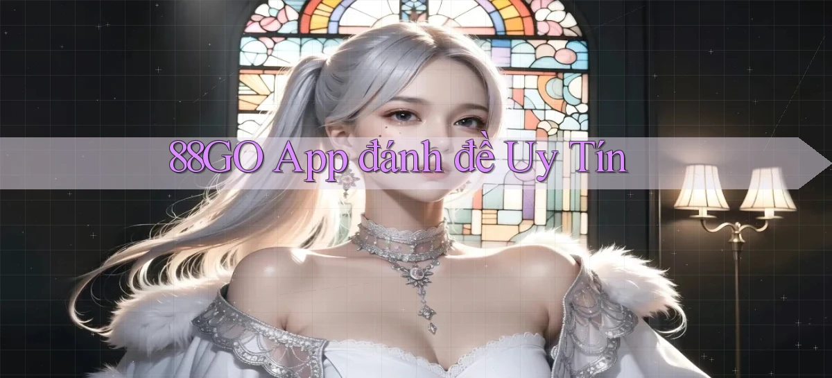 88go app đánh đề uy tín