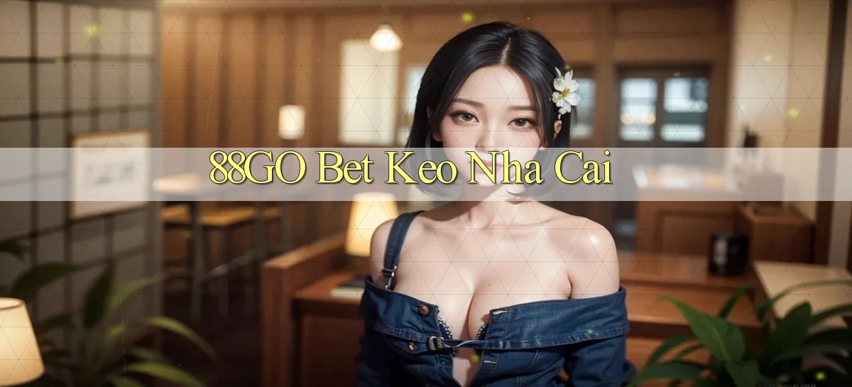 88go bet keo nha cai