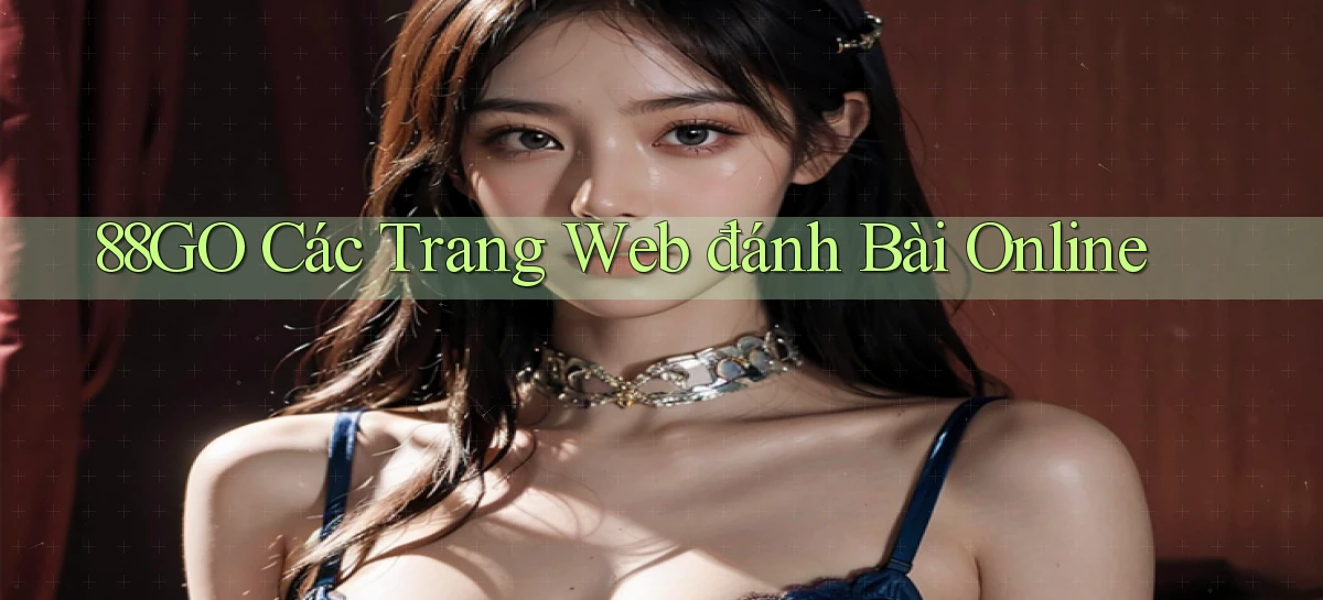 88go  các trang web đánh bài online