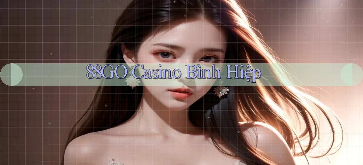 88go casino bình hiệp
