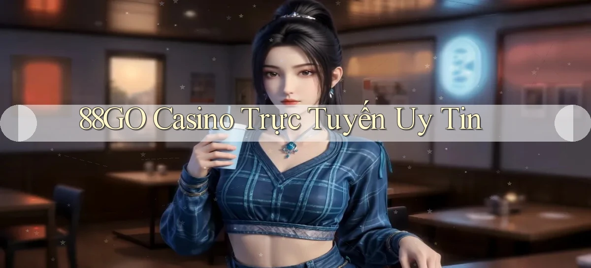 88go casino trực tuyến uy tín