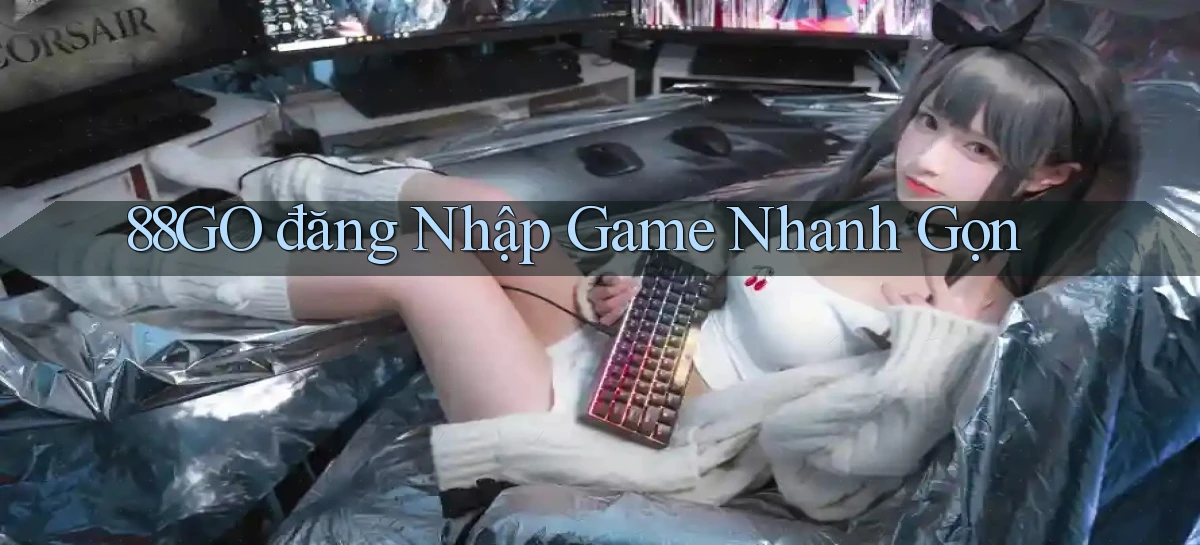 88go  đăng nhập game nhanh gọn
