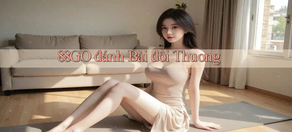 88go  đánh bài đổi thuong