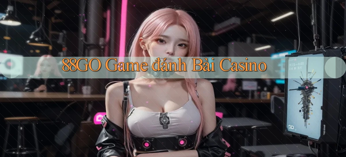88go  game đánh bài casino