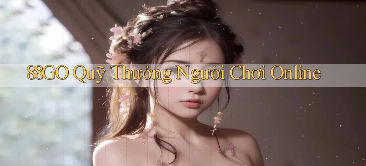 88go  quỹ thưởng người chơi online