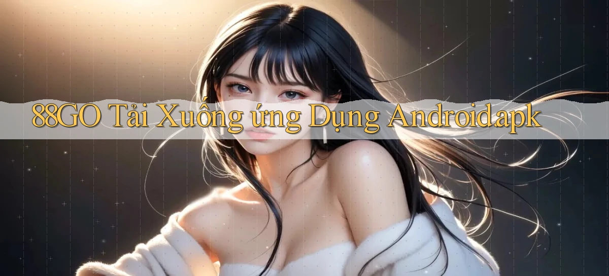 88go Tải xuống ứng dụng Android.apk