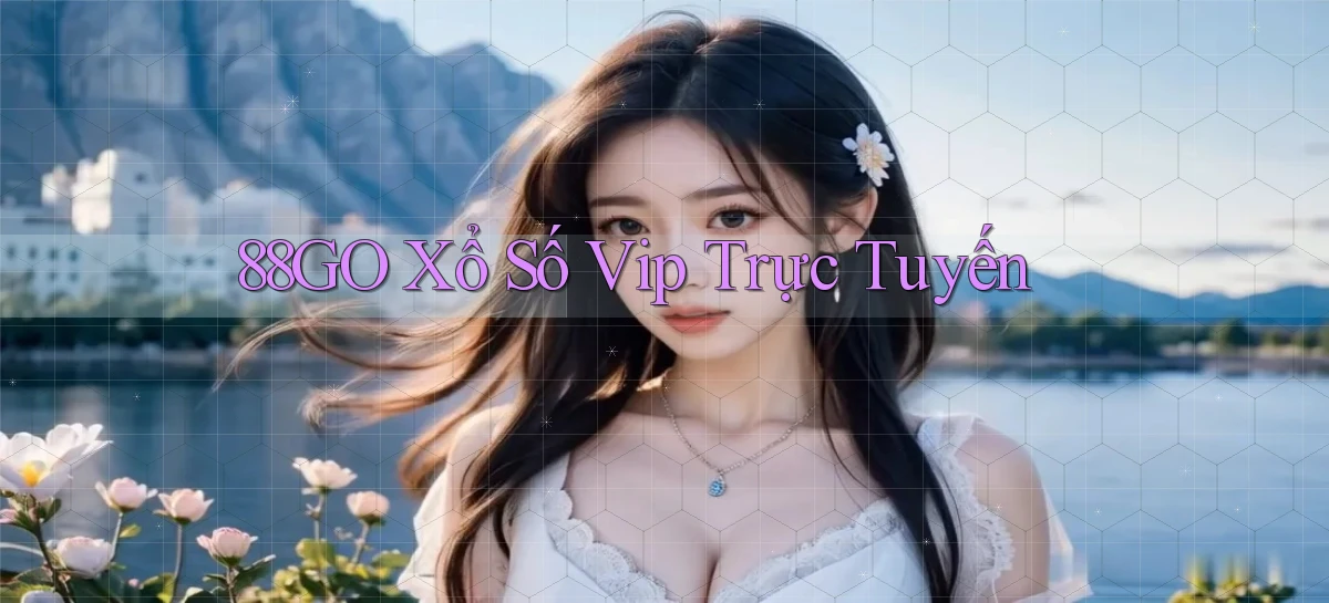 88go  xổ số vip trực tuyến
