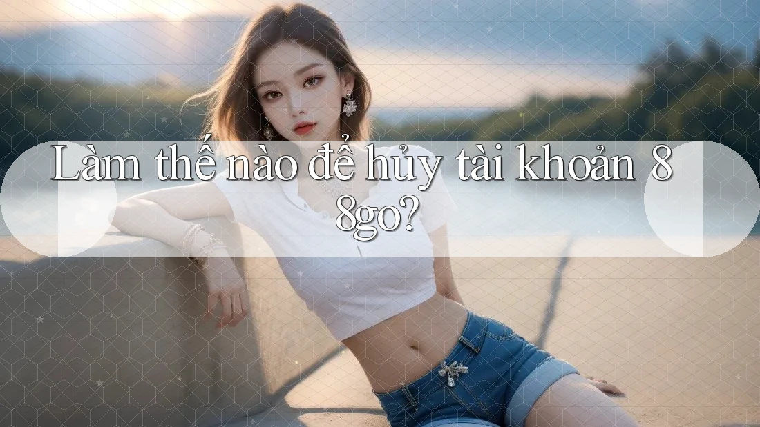 Làm thế nào để hủy tài khoản 88go? Làm thế nào để hủy tài khoản 88go?