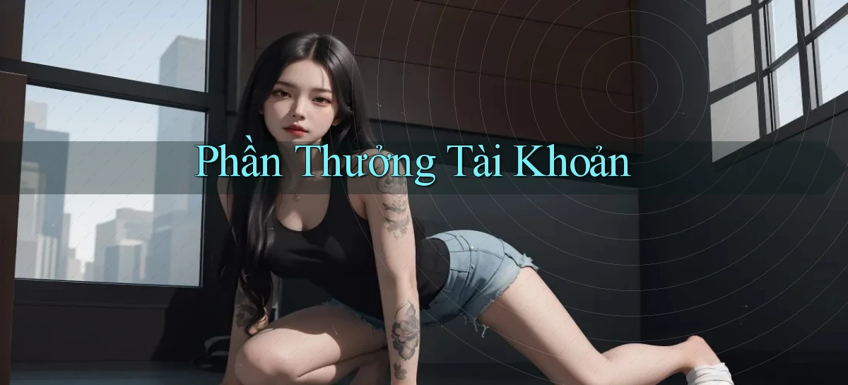 Phần thưởng Tài khoản