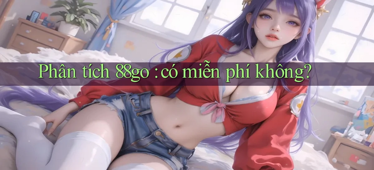 Phân tích 88go có miễn phí không