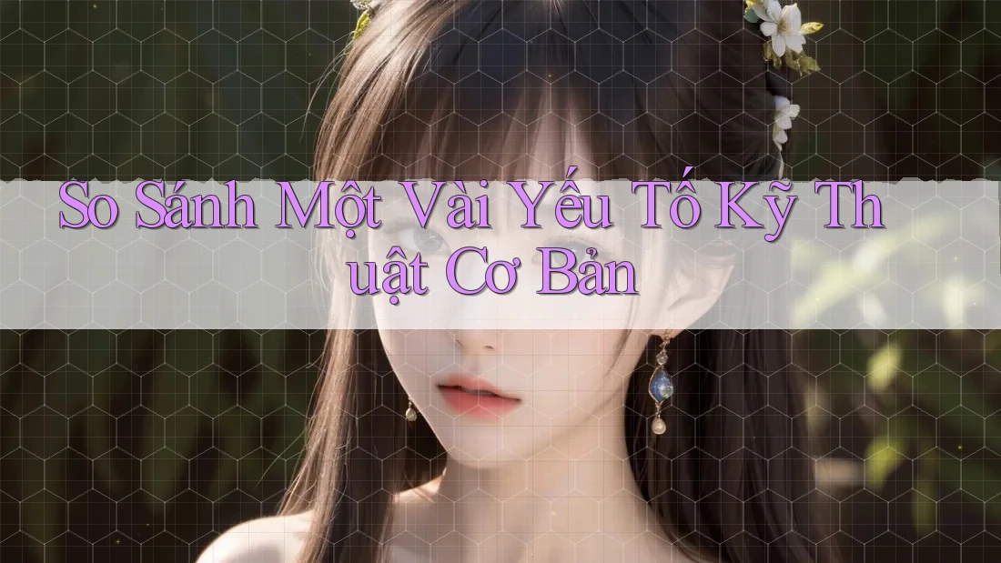 So sánh một vài yếu tố kỹ thuật cơ bản So sánh một vài yếu tố kỹ thuật cơ bản