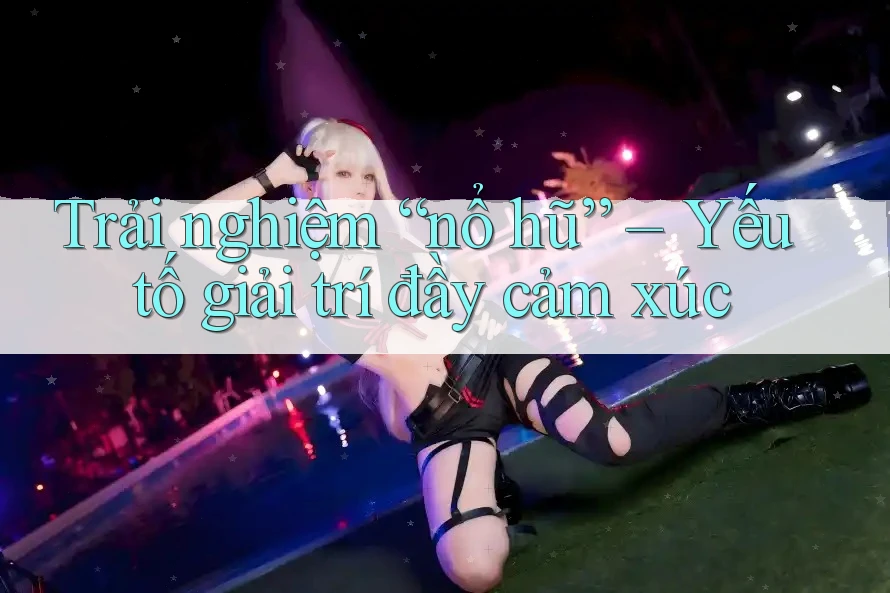 Trải nghiệm “nổ hũ” – Yếu tố giải trí đầy cảm xúc Trải nghiệm “nổ hũ” – Yếu tố giải trí đầy cảm xúc