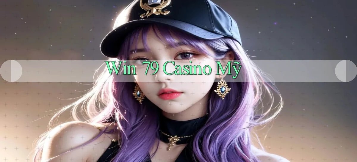 win 79 casino mỹ